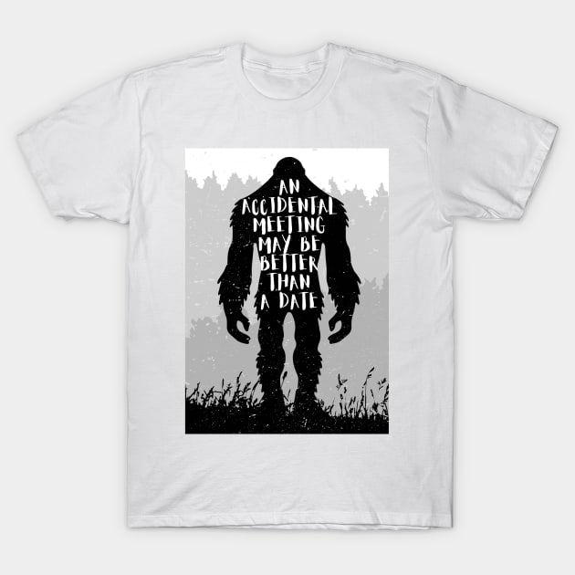 bigfoot Motivation Saying don't stop believin' - finding bigfoot T-Shirt by Tesszero